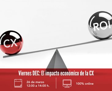 Viernes DEC - El Impacto economico de la CX
