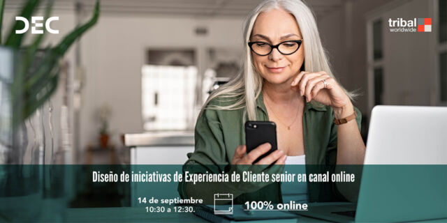 Workshop DEC - Diseño de iniciativas de Experiencia de Cliente senior en canal online