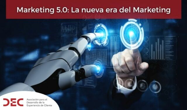 Marketing 5.0: La nueva era del Marketing | Asociación DEC