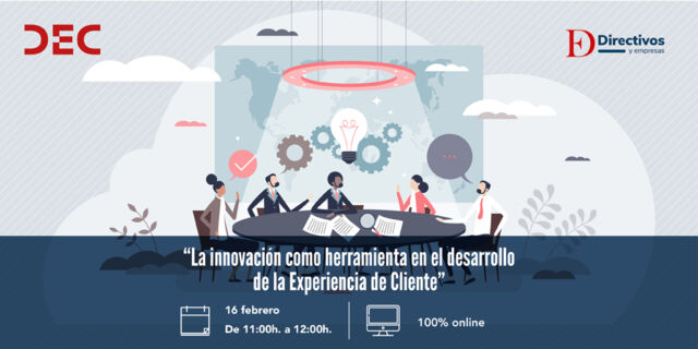 La innovacion como herramienta en el desarrollo de la Experiencia de Cliente - Mesa CEOS