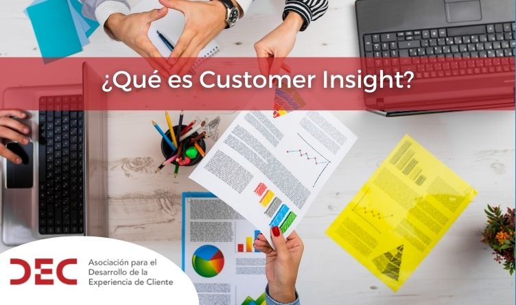 Customer Insight para mejorar la experiencia del cliente