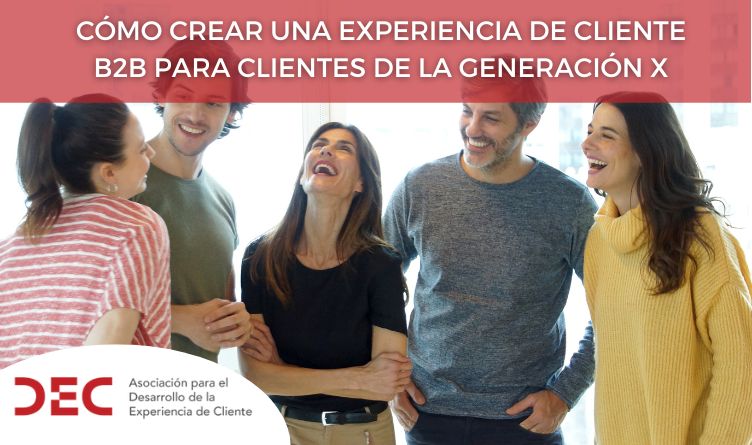 Cómo crear una experiencia de cliente B2B para clientes de la Generación X