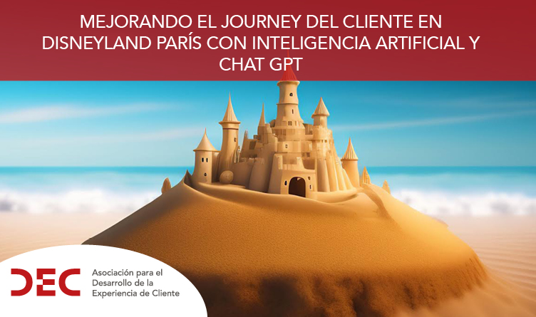 Mejorando el Journey del cliente en Disneyland París con Inteligencia Artificial y Chat GPT