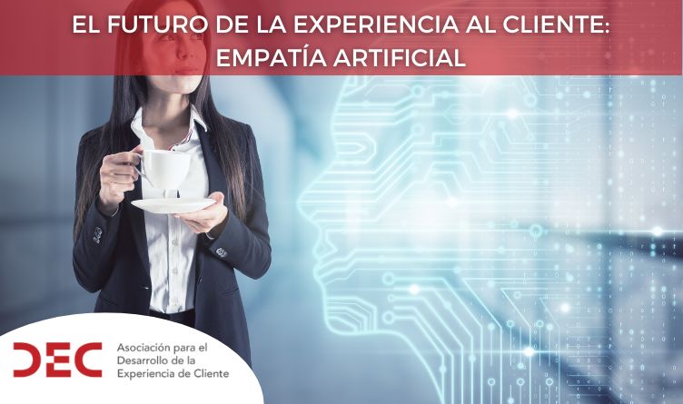 El Futuro de la Experiencia al Cliente: Empatía Artificial