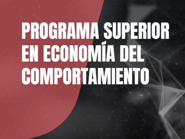 Programa Superior en Economía del Comportamiento