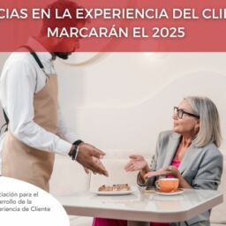 Tendencias en la Experiencia del Cliente que Marcarán el 2025