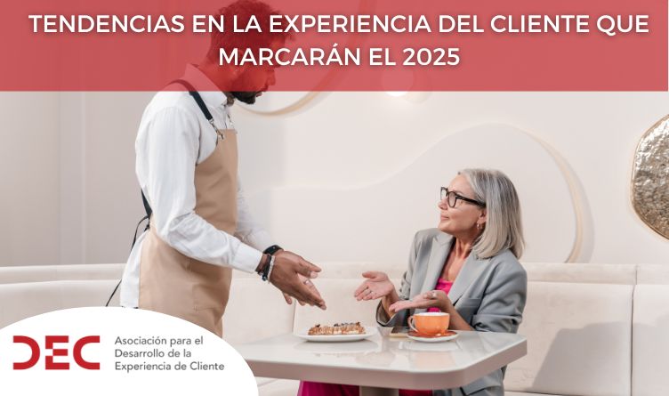 Tendencias en la Experiencia del Cliente que Marcarán el 2025