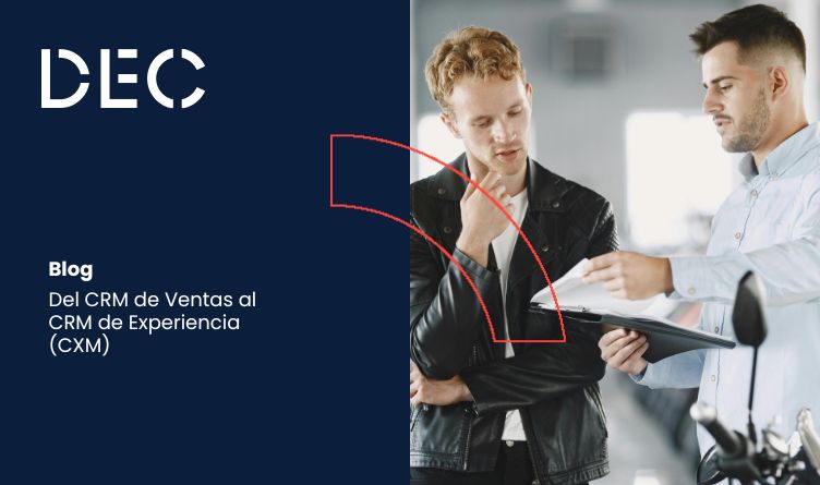 Del CRM de Ventas al CRM de Experiencia (CXM)